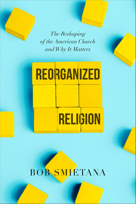 Reorganized Religion by Smietana Bob