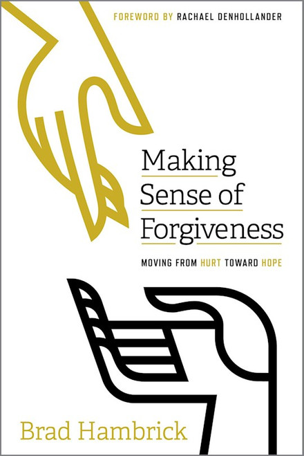 Making Sense Of Forgiveness by Hambrick Brad