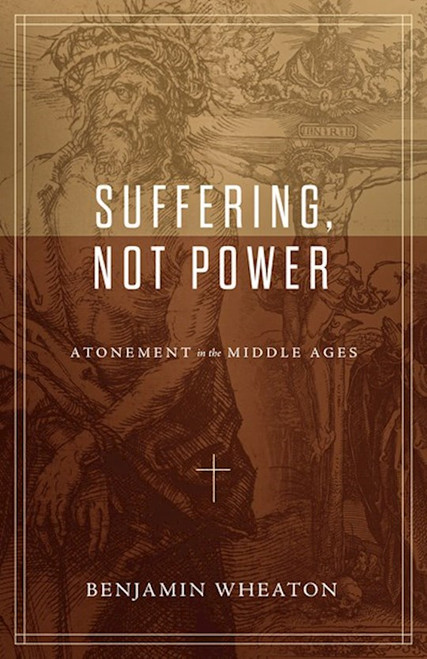 Suffering not Power by Wheaton Benjamin