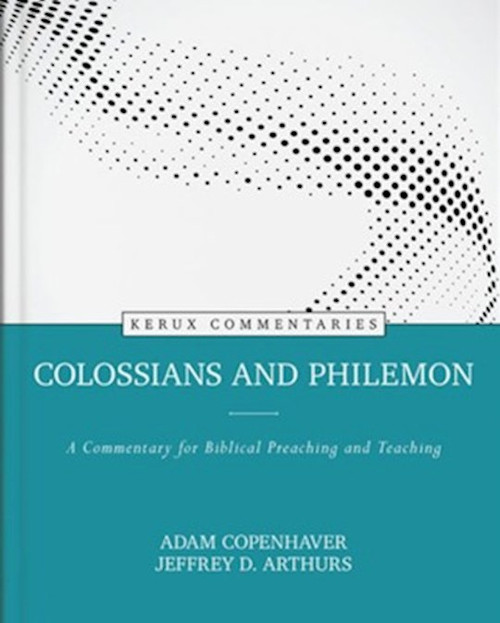 Colossians And Philemon (Kerux Commentaries) by Arthurs Jeffrey