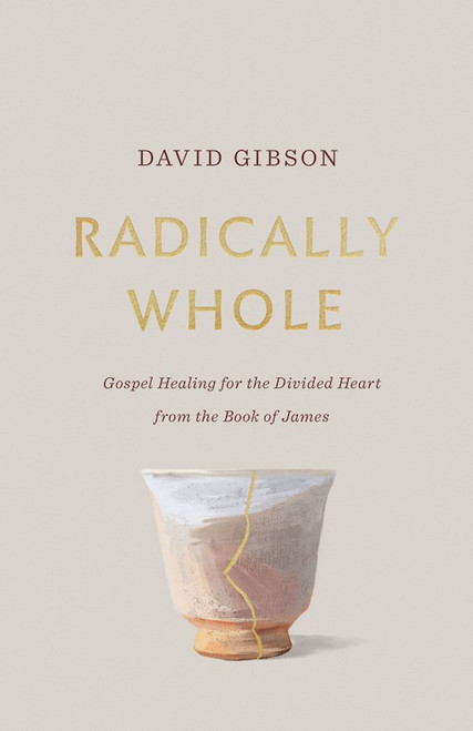 Radically Whole by Gibson David