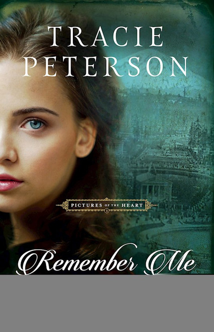 Remember Me (Picture Of The Heart #1)-Hardcover by Peterson Tracie
