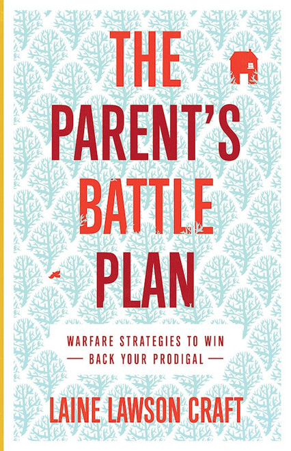 The Parent's Battle Plan by Craft Laine