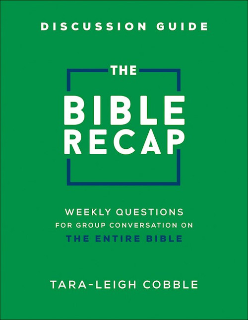 The Bible Recap Discussion Guide by Cobble Tara-Leigh