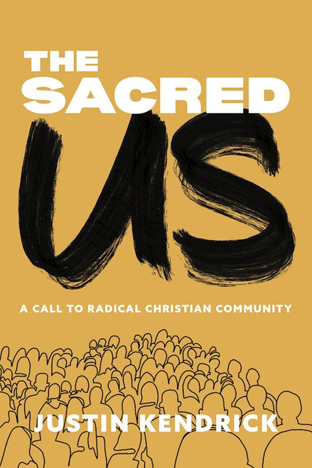 The Sacred Us by Kendrick Justin