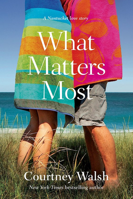 What Matters Most by Walsh Courtney