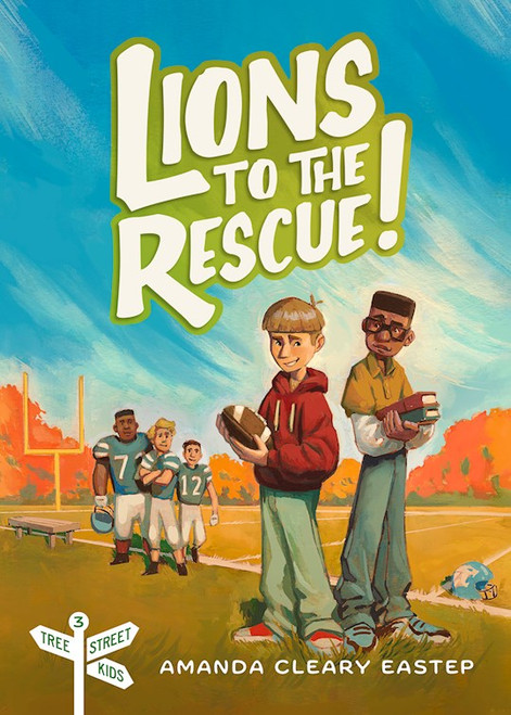 Lions To The Rescue! (Tree Street Kids #3) by Eastep Amanda Clea
