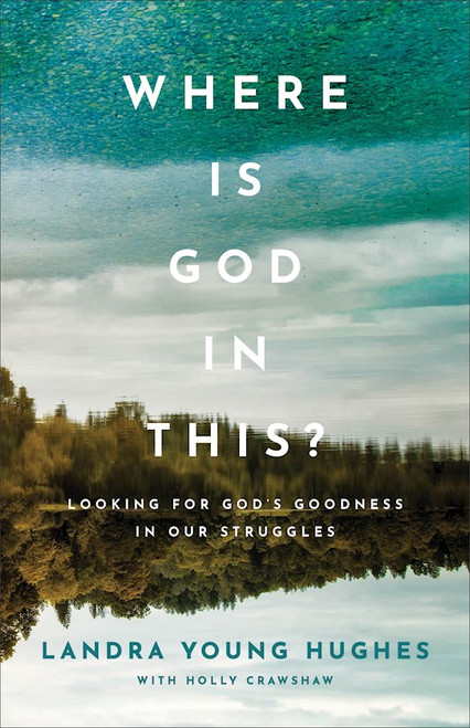 Where Is God In This? by Hughes Landra