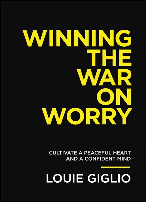 Winning The War On Worry by Giglio Louie
