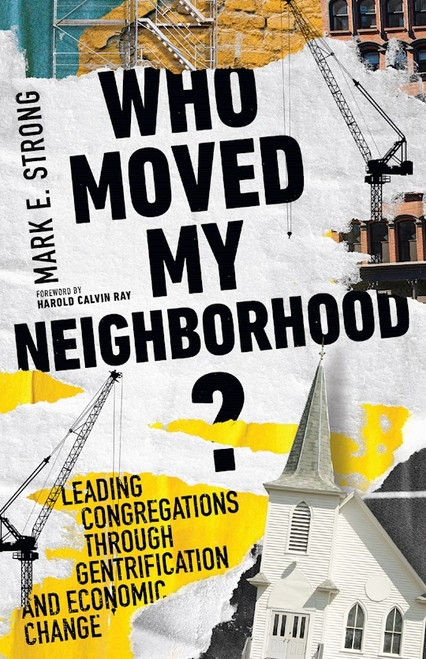 Who Moved My Neighborhood? by Strong Mark E