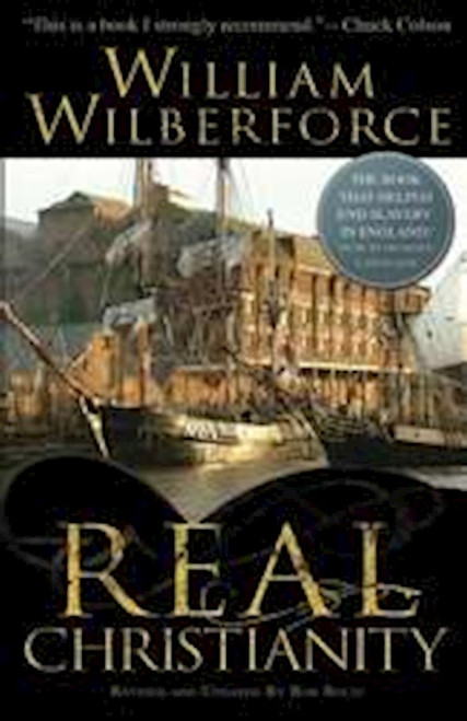 Real Christianity (Revised) by Wilberforce Willia