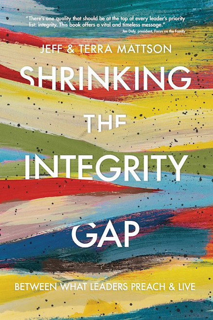 Shrinking The Integrity Gap by Mattson Jeff & Ter