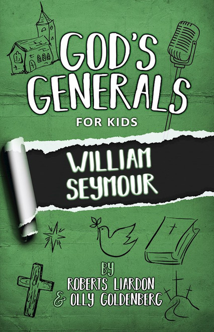 GOD'S GENERALS FOR KIDS - VOLUME 7: WILLIAM SEYMOUR (NEW) by Liardon/Goldenberg