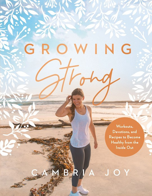 Growing Strong by Cambria Joy
