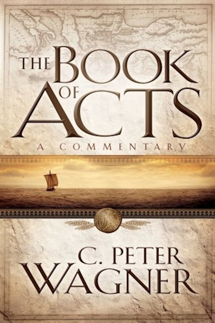 The Book Of Acts (Revised) by Wagner Peter C