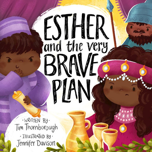 Esther And The Very Brave Plan by Thornborough Tim