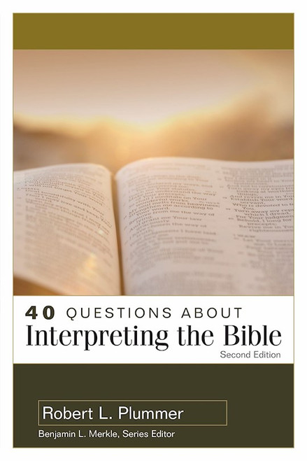 40 Questions About Interpreting The Bible (Second Edition) by Plummer Robert