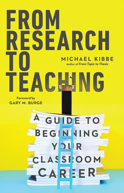 From Research To Teaching by Kibbe Michael