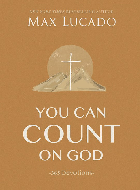 You Can Count On God: 365 Devotions by Lucado Max