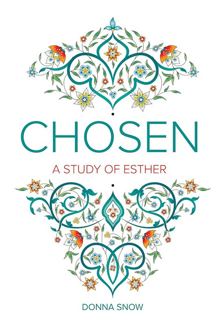 Chosen: A Study Of Esther by Snow Donna