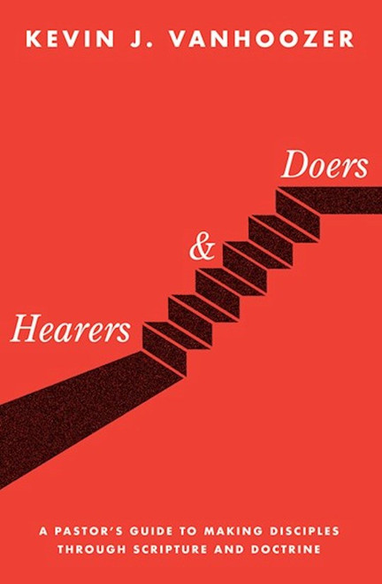 Hearers And Doers by Vanhoozer Kevin J