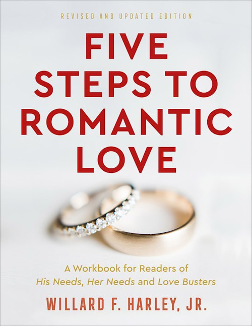 Five Steps To Romantic Love (Revised And Updated Edition) by Harley Willard
