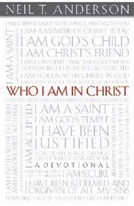 Who I Am In Christ by Anderson Neil