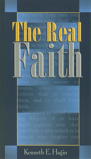 The Real Faith by Hagin Kenneth E
