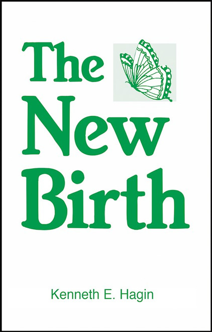 The New Birth by Hagin Kenneth E