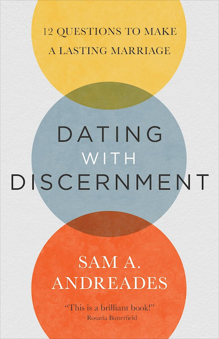 Dating with Discernment by Andreades Sam A