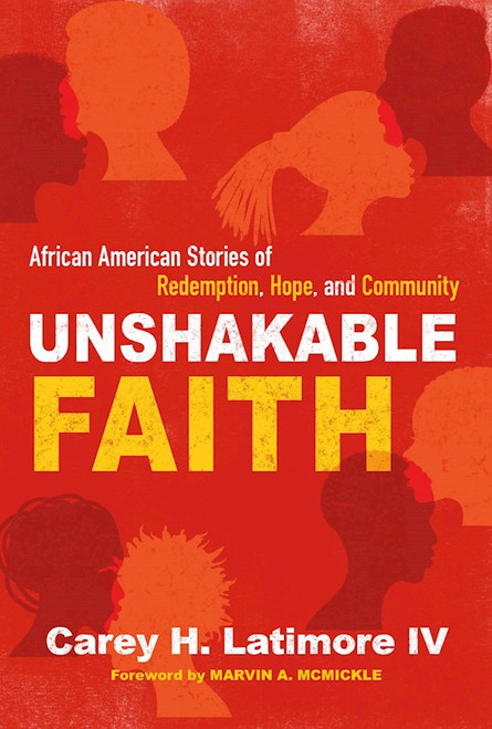 Unshakable Faith by Latimore Carey H