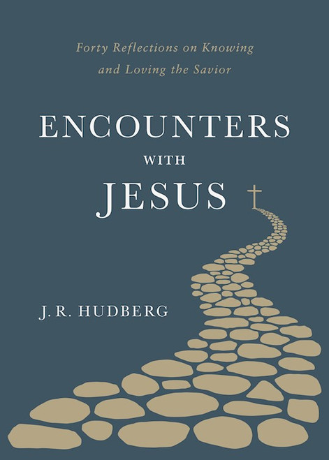 Encounters With Jesus by Hudberg J