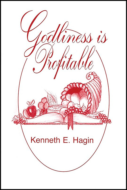 Godliness Is Profitable by Hagin Kenneth E