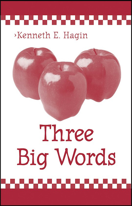 Three Big Words by Hagin Kenneth E