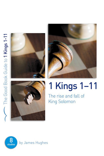 1 Kings 1-11 (The Good Book Guide) by Hughes James