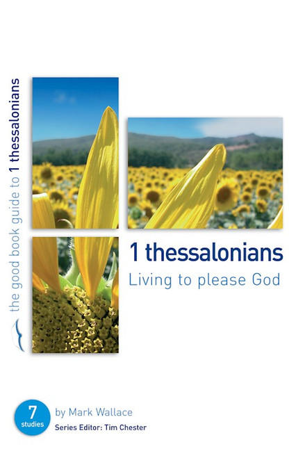 1 Thessalonians (The Good Book Guide) by Wallace Mark