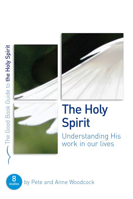 The Holy Spirit (Good Book Guides) by Woodcock Pete
