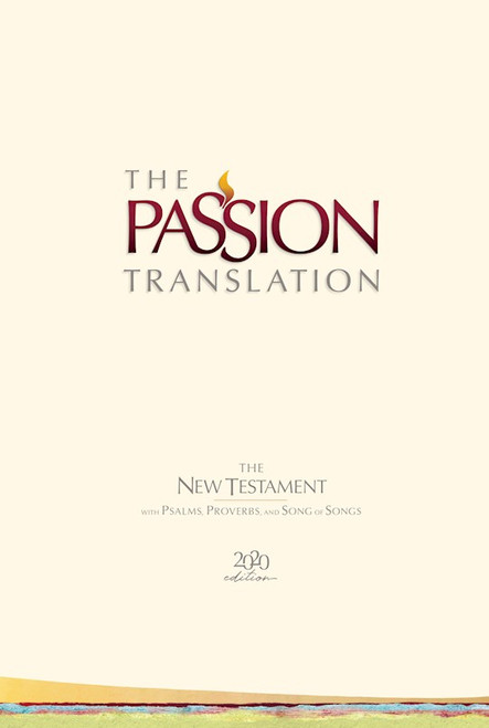 The Passion Translation New Testament w/Psalms Proverbs & Song Of Songs (2020 Edition)-Ivory Hardcover by Simmons Brian