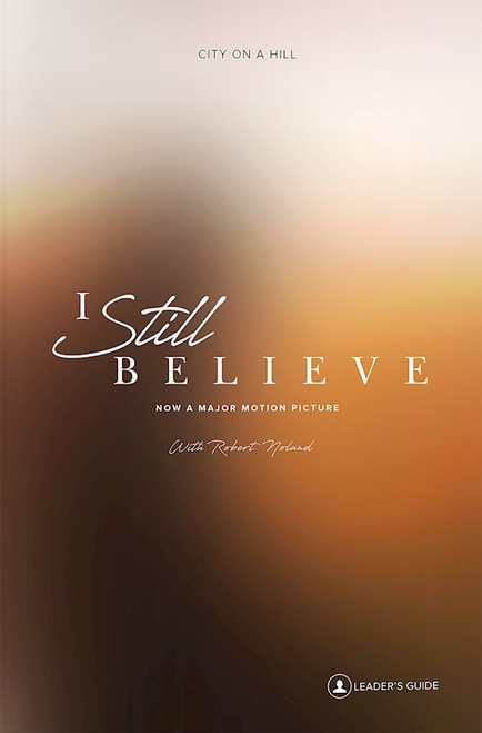 I Still Believe Leader's Guide by Camp Jeremy