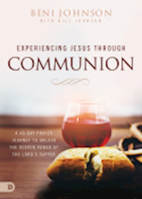 Experiencing Jesus Through Communion by Johnson Beni