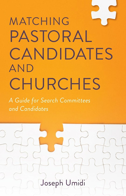 Matching Pastoral Candidates And Churches by Umidi Joseph