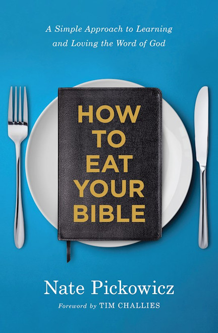How To Eat Your Bible by Pickowicz Nate