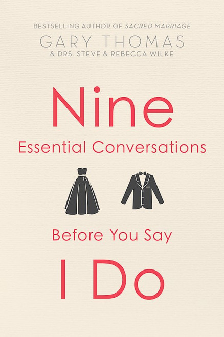 9 Essential Conversations Before You Say I Do (Revised) by Thomas Gary L