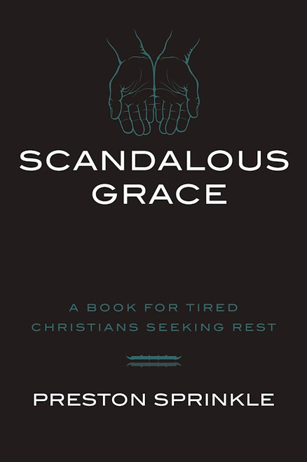 Scandalous Grace by Sprinkle Preston