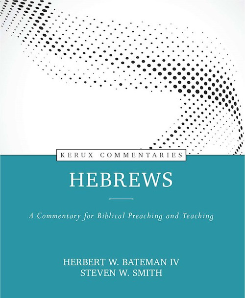 Hebrews (Kerux Commentaries) by Bateman Iv Herbert