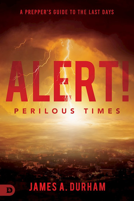 Alert! Perilous Times by Durham James A