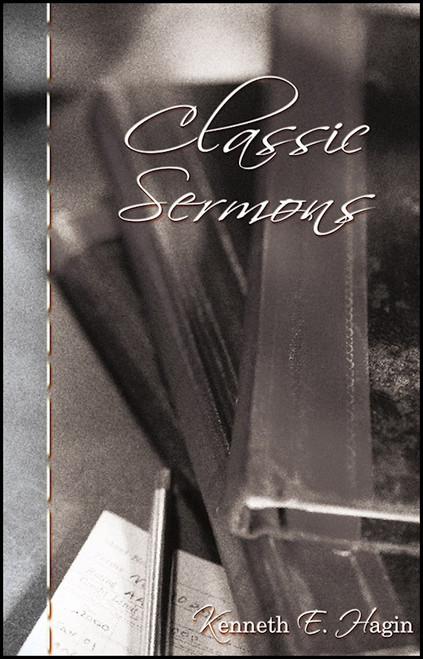 Classic Sermons by Hagin Kenneth E