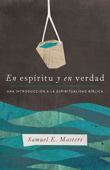 En Espiritu y en Verdad (In Spirit And In Truth) by Masters Samuel E