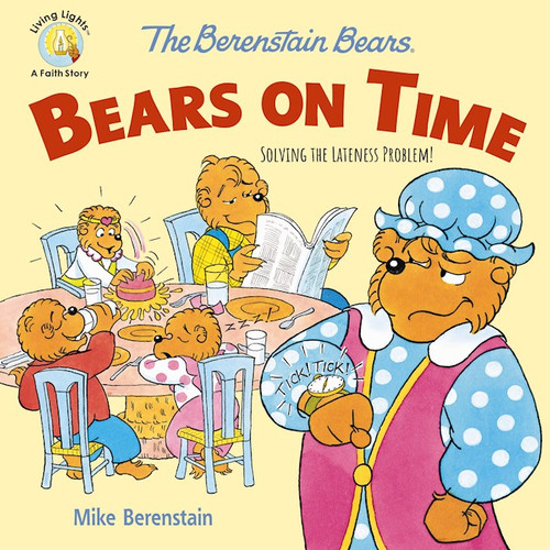 The Berenstain Bears Bears On Time by Berenstain Bears