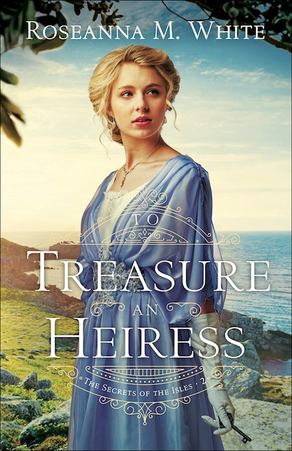 To Treasure An Heiress (The Secrets Of The Isles #2) by White Roseanna M